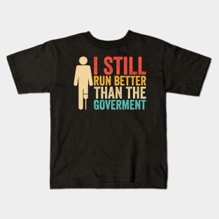 I still run better Funny Amputee Leg Kids T-Shirt